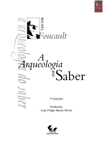 Michel Foucault: A arqueologia do saber (Portuguese language, 2004, Forense Universita ria)