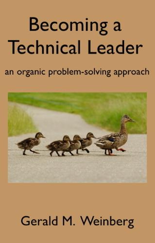 Gerald M. Weinberg: Becoming a Technical Leader (2010, Smashwords)