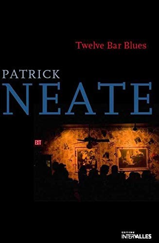 Patrick Neate: Twelve Bar Blues (Paperback, 2007, INTERVALLES)