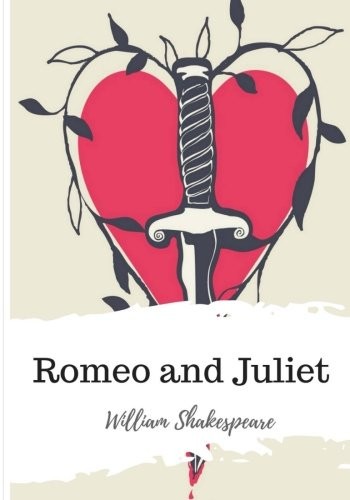 William Shakespeare: Romeo and Juliet (Paperback, 2018, CreateSpace Independent Publishing Platform)