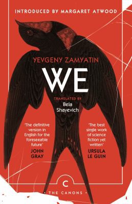 Ursula K. Le Guin, George Orwell, Margaret Atwood, Yevgeny Zamyatin, Bela Shayevich: We (2021, Canongate Books)