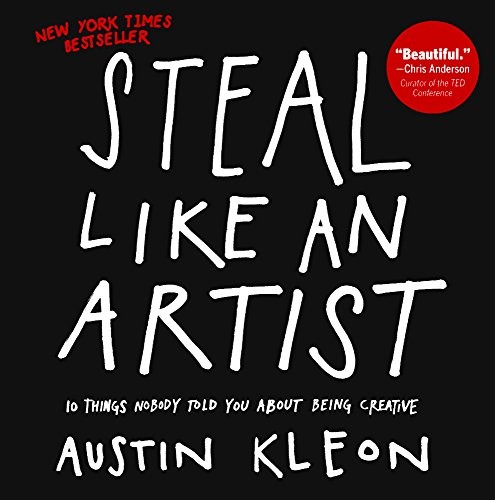 Austin Kleon: Steal Like An Artist (2014, Turtleback)