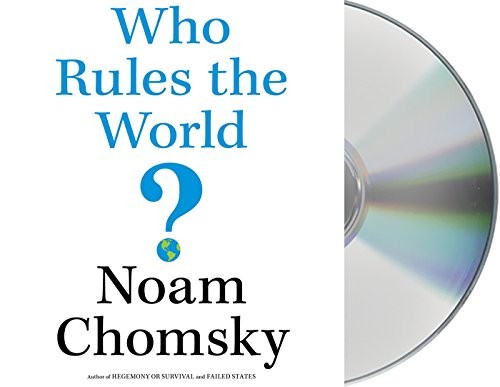 Noam Chomsky: Who Rules the World? (AudiobookFormat, Macmillan Audio)