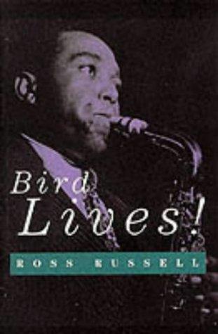 Ross Russell: Bird Lives (Paperback, 1976, Quartet Books)