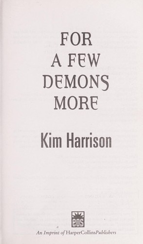 Kim Harrison: For a Few Demons More (Paperback, 2007, Eos)