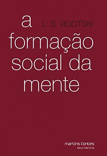 L. S. Vigotski, Lev Vygotsky: A Formação Social da Mente (Portuguese language, 2007, Martins Fontes)