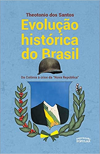 Theotonio dos Santos: Evolução Histórica do Brasil (Paperback, 2021, Expressão Popular)