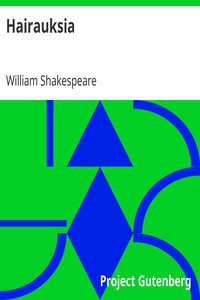 William Shakespeare: Hairauksia (Finnish language, 2013, Project Gutenberg)