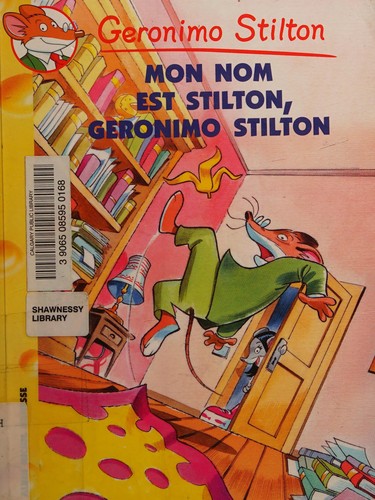 Geronimo Stilton: Mon Nom Est Stilton, Geronimo Stilton (French Edition) (French language, 2004, ALBIN MICHEL)