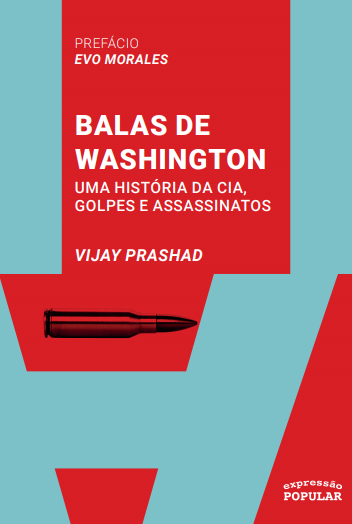 Vijay Prashad: Balas de Washington (Paperback, português language, 2020, Expressão Popular)