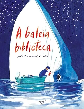 Benoît Drousie, Judith Vanistendael: A baleia biblioteca (GraphicNovel, Português language, Moby Dick)