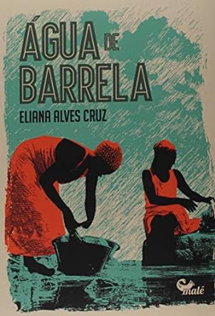 Eliana Alves Cruz: Agua de barrela (Portuguese language, 2018, Malê)