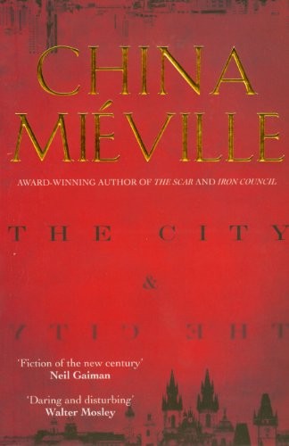 China Miéville: The City and the City (Paperback, Pan MacMillan)