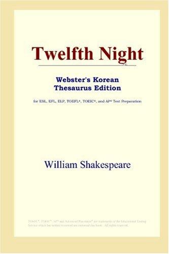 William Shakespeare: Twelfth Night (Webster's Korean Thesaurus Edition) (2006, ICON Group International, Inc.)