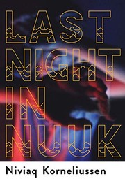 Niviaq Korneliussen: Last Night in Nuuk (2019, Grove Press, Black Cat)