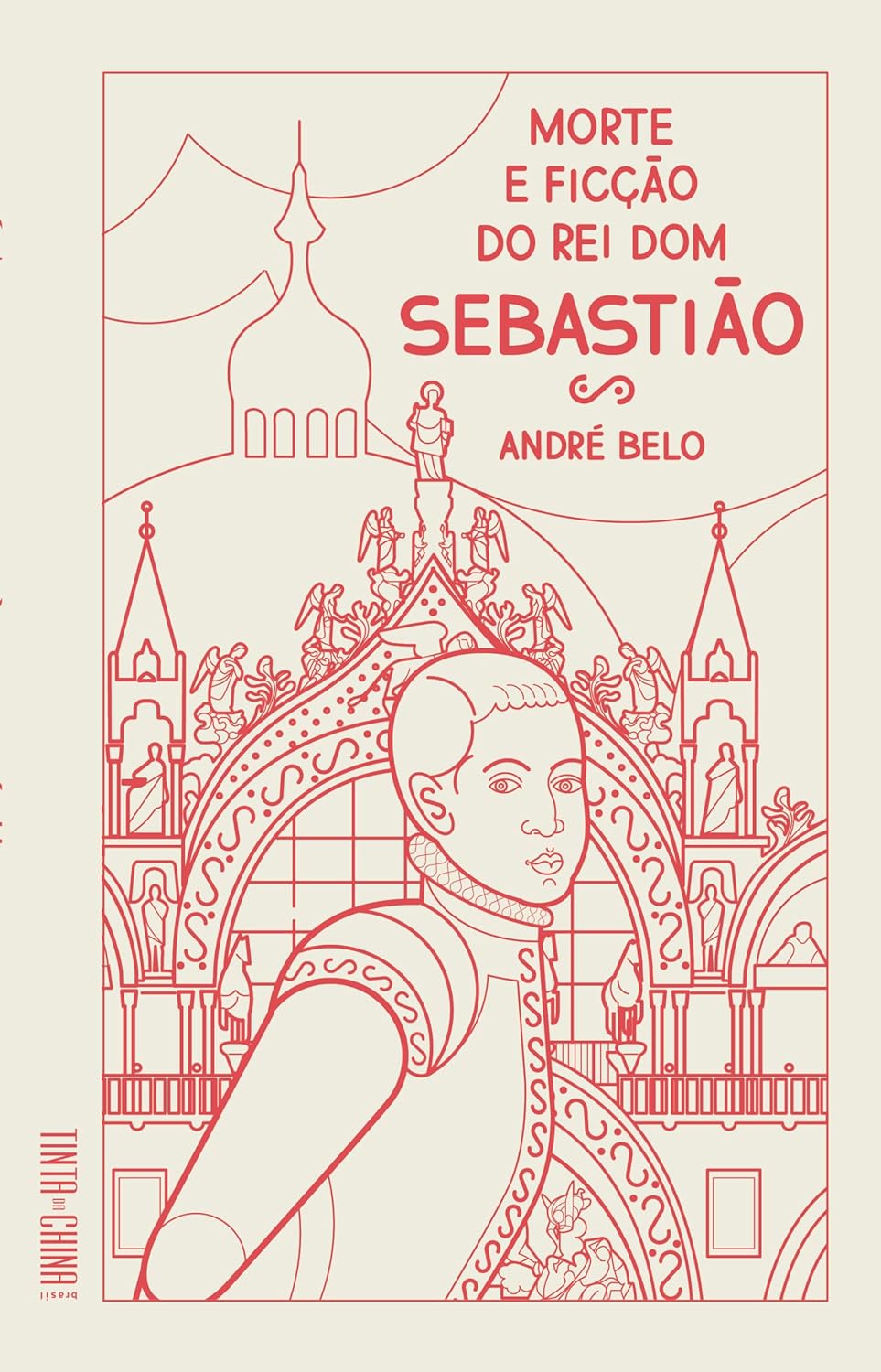 André Belo: Morte e ficção do rei dom Sebastião (Paperback, português language, 2023, Tinta da China Brasil)