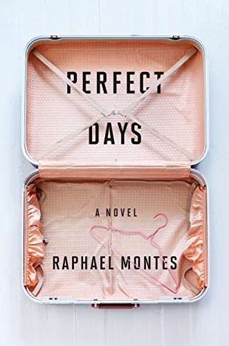 Raphael Montes: Perfect Days: A Novel (2016, Viking)