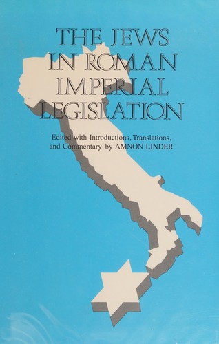 Amnon Linder: The Jews in Roman imperial legislation (1987, Wayne State University Press, Israel Academy of Sciences and Humanities)