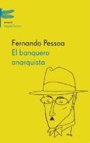 Fernando Pessoa: El Banquero Anarquista (Paperback, Spanish language, 2003, Emece Editores)