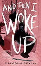 Malcolm Devlin: And Then I Woke Up (2022, Doherty Associates, LLC, Tom)