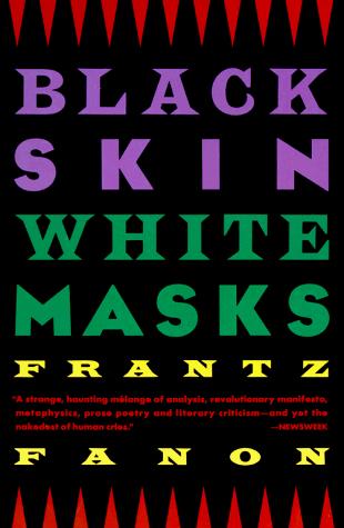 Black Skin, White Masks (Paperback, 1994, Grove Press)