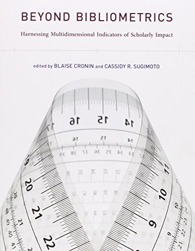 Blaise Cronin, Cassidy R. Sugimoto: Beyond Bibliometrics (Paperback, 2014, The MIT Press)