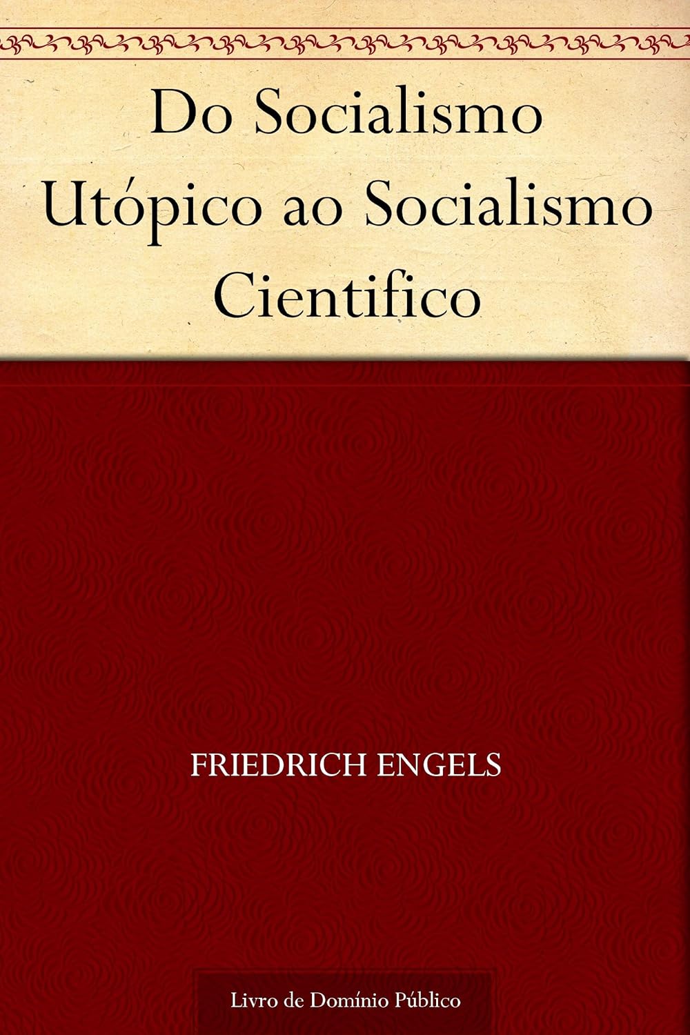Friedrich Engels: Do Socialismo Utópico ao Socialismo Cientifico (EBook, Português language)
