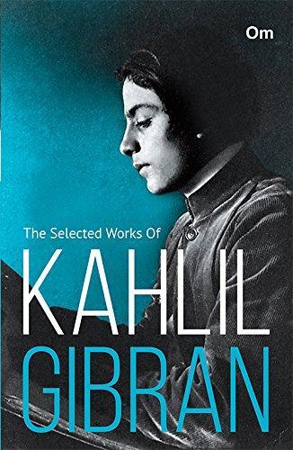 Kahlil Gibran: The Selected Works of Kahlil Gibran (2017)