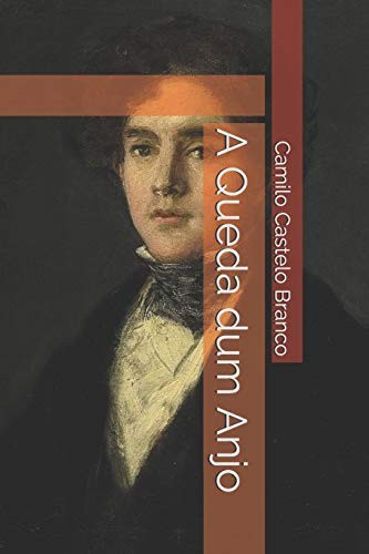 John Temple Graves, Camilo Castelo Branco: Queda Dum Anjo (Portuguese language, 2019, Independently Published)