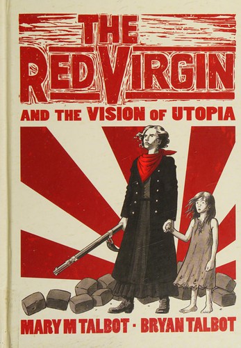 Mary M. Talbot: Red virgin and the vision of utopia (2016)