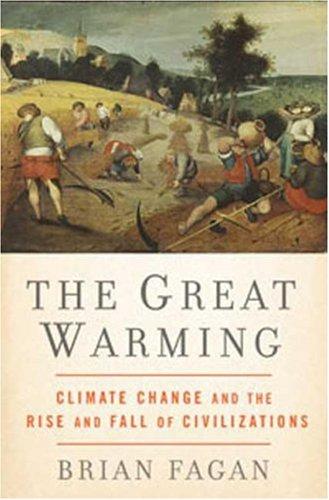 Brian Fagan: The Great Warming (Hardcover, 2008, Bloomsbury Press)