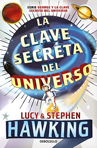 Lucy Hawking, Laura Martín de Dios;: La clave secreta del universo (Paperback, Spanish language, Debolsillo, DEBOLSILLO)