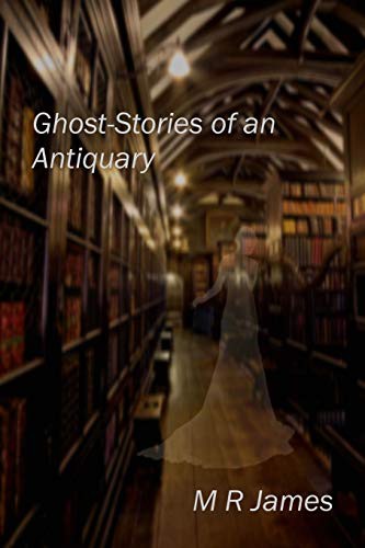 M. R. James: Ghost-Stories of an Antiquary (Paperback, 2018, Lulu.com, lulu.com)