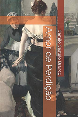 John Temple Graves, Camilo Castelo Branco: Amor de Perdição (Paperback, 2019, Independently published, Independently Published)