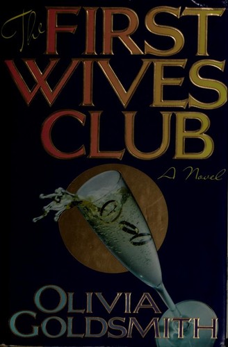 Olivia Goldsmith: The First Wives Club (1992, Poseidon Press)