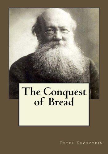 Peter Kropotkin: The Conquest of Bread (2017)