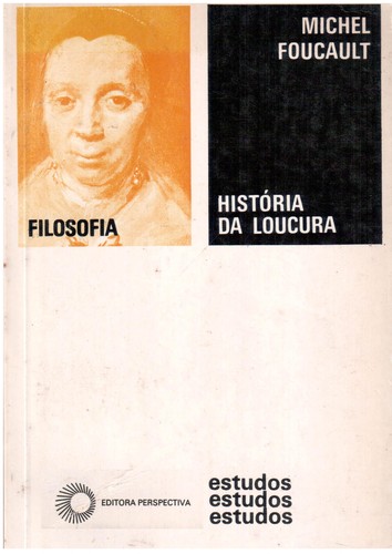 Michel Foucault: Historia da loucura na idade classica (Portuguese language, 2000, Perspectiva)