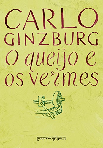 Carlo Ginzburg: O queijo e os vermes (EBook, Português language, 2008, Companhia das Letras)