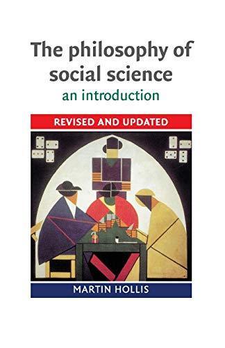 Martin Hollis: The Philosophy of Social Science (1994, Cambridge University Press)