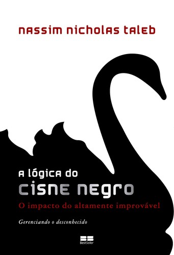 _: A lógica do Cisne Negro (Paperback, Portuguese language, 2008, Best Seller)