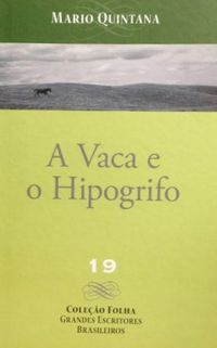 Mario Quintana: A vaca e o Hipogrifo (Hardcover, Português language, 2008, Folha de São Paulo)