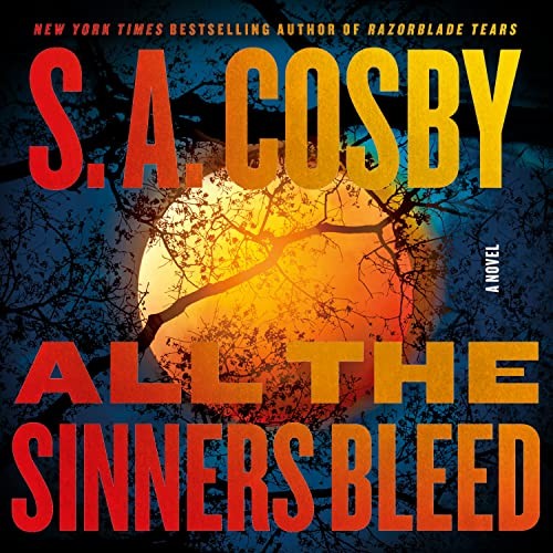 Adam Lazarre-White, S. A. Cosby: All the Sinners Bleed (AudiobookFormat, 2023, Macmillan Audio)