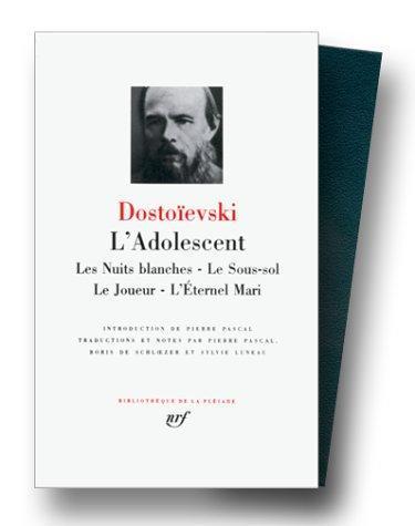 Fyodor Dostoevsky: L'adolescent ; Les nuits blanches ; Le sous-sol ; Le joueur ; L'éternel mari (French language, 1991)