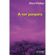 Alice Walker: A Cor Púrpura (Paperback, Portuguese language, 2009, José Olympio)