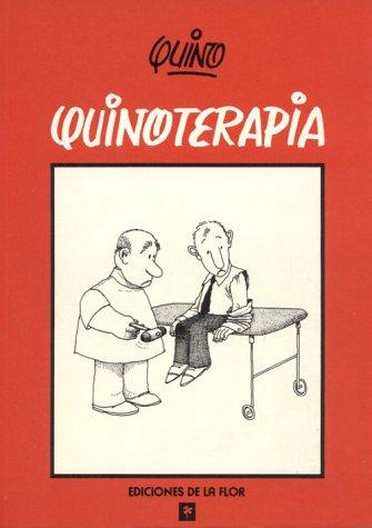 Quino: Quinoterapia / Quinotherapy (Paperback, Spanish language, 1998, Ediciones de la Flor)