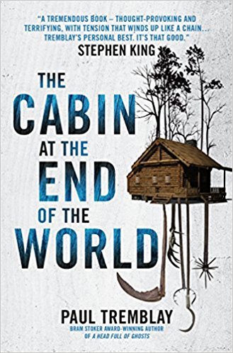 Paul Tremblay: The Cabin at the End of the World (2018, Titan Books Limited)