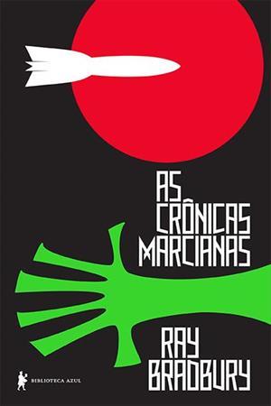 Ray Bradbury: As Crônicas Marcianas (Paperback, portuguese language, 2014, Biblioteca Azul)