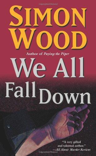 Simon Wood: We All Fall Down (The Bay Area Quartet, #2) (2008)