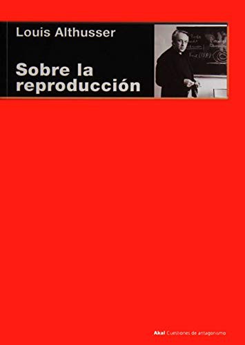 Louis Althusser, Alfredo Brotons Muñoz: Sobre la reproducción (Paperback, 2015, Ediciones Akal)