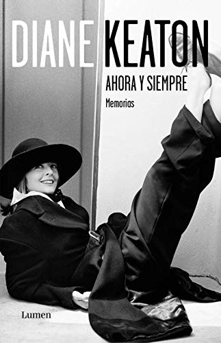 Diane Keaton: Ahora y siempre (Spanish language, 2011, Lumen)